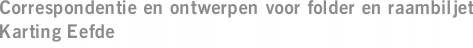 Correspondentie en ontwerpen voor folder en raambiljet Karting Eefde