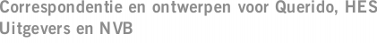 Correspondentie en ontwerpen voor Querido, HES Uitgevers en NVB