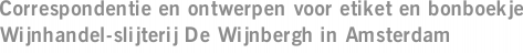 Correspondentie en ontwerpen voor etiket en bonboekje Wijnhandel-slijterij De Wijnbergh in Amsterdam