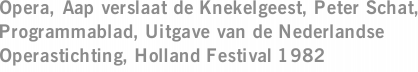 Opera, Aap verslaat de Knekelgeest, Peter Schat, Programmablad, Uitgave van de Nederlandse Operastichting, Holland Festival 1982