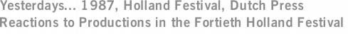 Yesterdays... 1987, Holland Festival, Dutch Press Reactions to Productions in the Fortieth Holland Festival