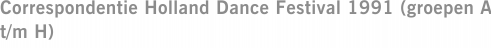 Correspondentie Holland Dance Festival 1991 (groepen A t/m H)