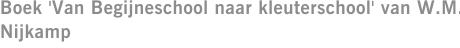 Boek 'Van Begijneschool naar kleuterschool' van W.M. Nijkamp