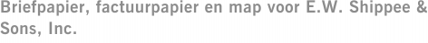 Briefpapier, factuurpapier en map voor E.W. Shippee & Sons, Inc.