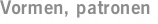 Vormen, patronen