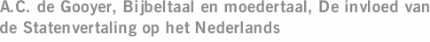 A.C. de Gooyer, Bijbeltaal en moedertaal, De invloed van de Statenvertaling op het Nederlands