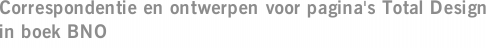 Correspondentie en ontwerpen voor pagina's Total Design in boek BNO