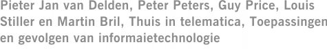 Pieter Jan van Delden, Peter Peters, Guy Price, Louis Stiller en Martin Bril, Thuis in telematica, Toepassingen en gevolgen van informaietechnologie