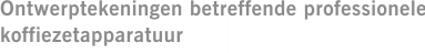 Ontwerptekeningen betreffende professionele koffiezetapparatuur