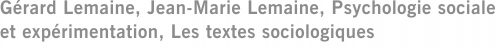 Gérard Lemaine, Jean-Marie Lemaine, Psychologie sociale et expérimentation, Les textes sociologiques
