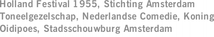 Holland Festival 1955, Stichting Amsterdam Toneelgezelschap, Nederlandse Comedie, Koning Oidipoes, Stadsschouwburg Amsterdam