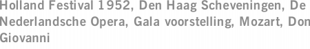 Holland Festival 1952, Den Haag Scheveningen, De Nederlandsche Opera, Gala voorstelling, Mozart, Don Giovanni