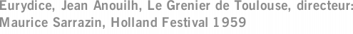 Eurydice, Jean Anouilh, Le Grenier de Toulouse, directeur: Maurice Sarrazin, Holland Festival 1959