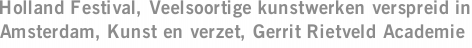 Holland Festival, Veelsoortige kunstwerken verspreid in Amsterdam, Kunst en verzet, Gerrit Rietveld Academie