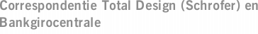 Correspondentie Total Design (Schrofer) en Bankgirocentrale